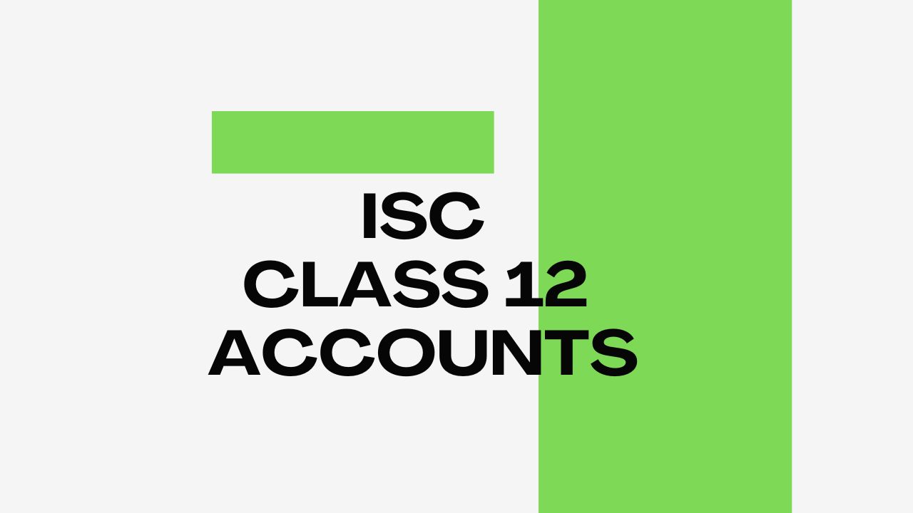 How to study ISC Class 12 Accounts